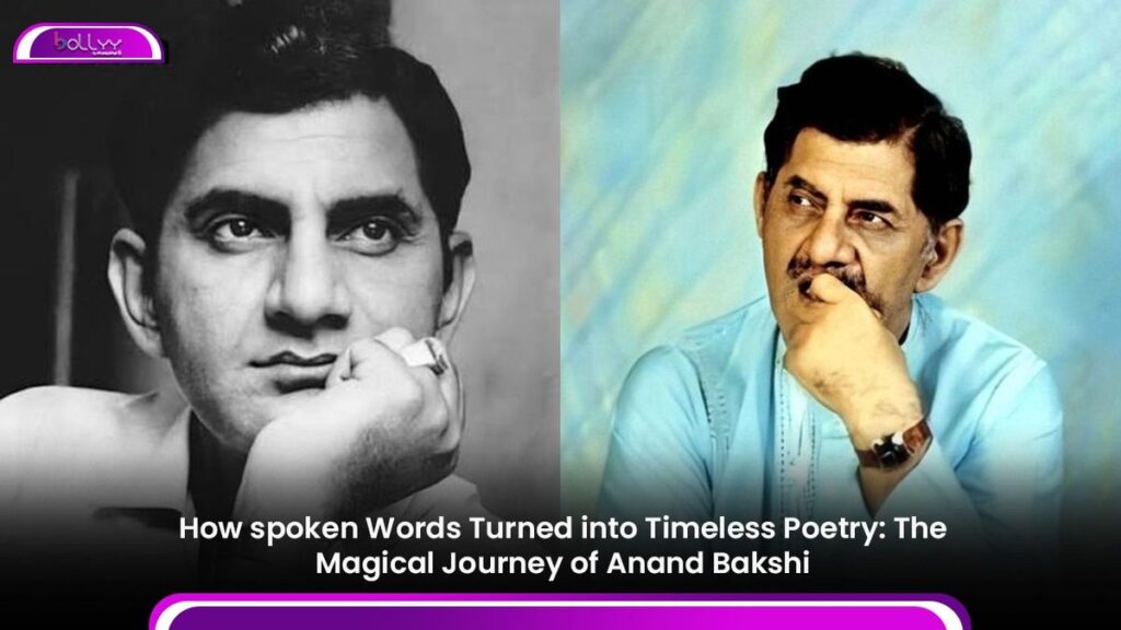 How spoken Words Turned into Timeless Poetry: The Magical Journey of Anand Bakshi How spoken Words Turned into Timeless Poetry: The Magical Journey of Anand Bakshi